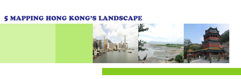 5 	MAPPING HONG KONG'S LANDSCAPE