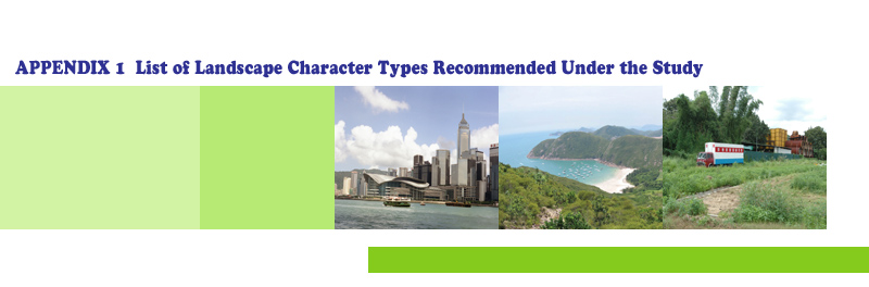 APPENDIX 1 - List of Landscape Character Types Recommended Under the Study