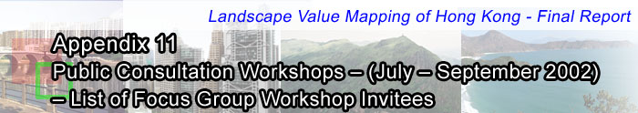 APPENDIX 11  PUBLIC CONSULTATION WORKSHOP (JULY  SEPTEMBER 2002)  LIST OF FOCUS GROUP WORKSHOP INVITEES