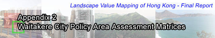 APPENDIX 2 - WAITAKERE CITY POLICY AREA ASSESSMENT MATRICES