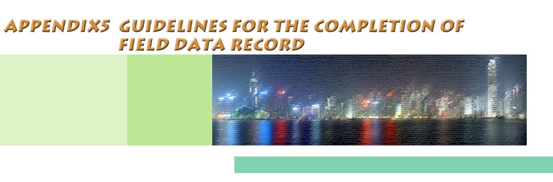 APPENDIX5 GUIDELINES FOR THE COMPLETION OF FIELD DATA RECORDS